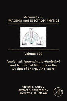 Analytical Approximate-Analytical and Numerical Methods in the Design of Energy Analyzers