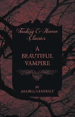 A Beautiful Vampire (Fantasy and Horror Classics)