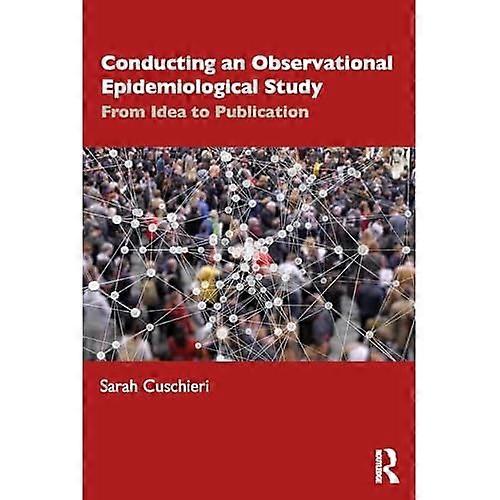 Conducting an Observational Epidemiological Study : from Idea to Publication
