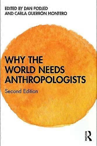 Why The World Needs Anthropologists - Taylor & Francis Ltd