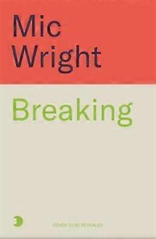 Breaking - Mic Wright - Hardback - English Book - Cultural studies