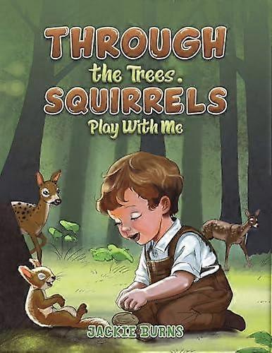 Through The Trees. Squirrels Play With Me - Jackie Burns