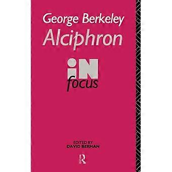 George Berkeley: Alciphron, or the Minute Philosopher in Focus (Filosofi a fuoco)