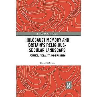 La memoria dell'Olocausto e il paesaggio religioso-secolare della Gran Bretagna: politica, sacralità e diversità (Routledge Studies in Religion)