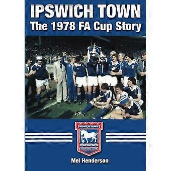 Ipswich Town - la storia di 1978 FA Cup