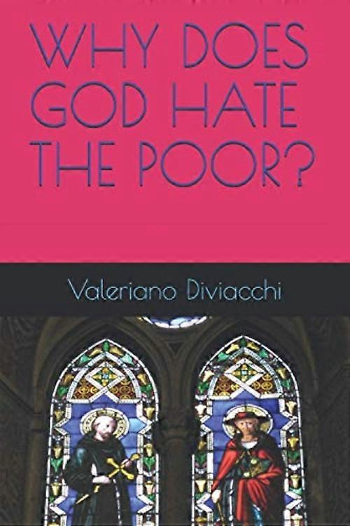 Why Does God Hate the Poor?