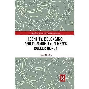 Identity Belonging And Community In Men's Roller Derby - Dawn Fletcher