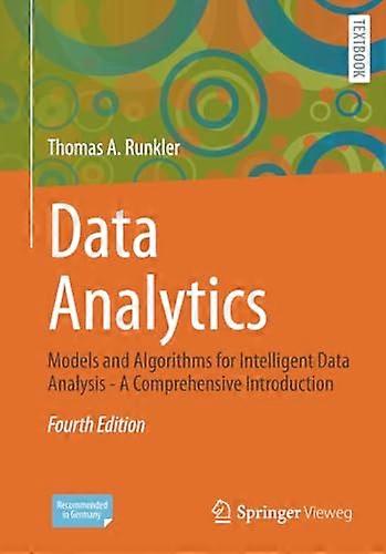 Data Analytics: Models and Algorithms for Intelligent Data Analysis - A Comprehensive Introduction