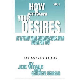 How To Attain Your Desires By Letting Your Subconscious Mind Work For You Vol - Joe Vitale - Paperback - en Book