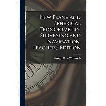 New plane and spherical trigonometry, surveying and navigation, teachers' edition
