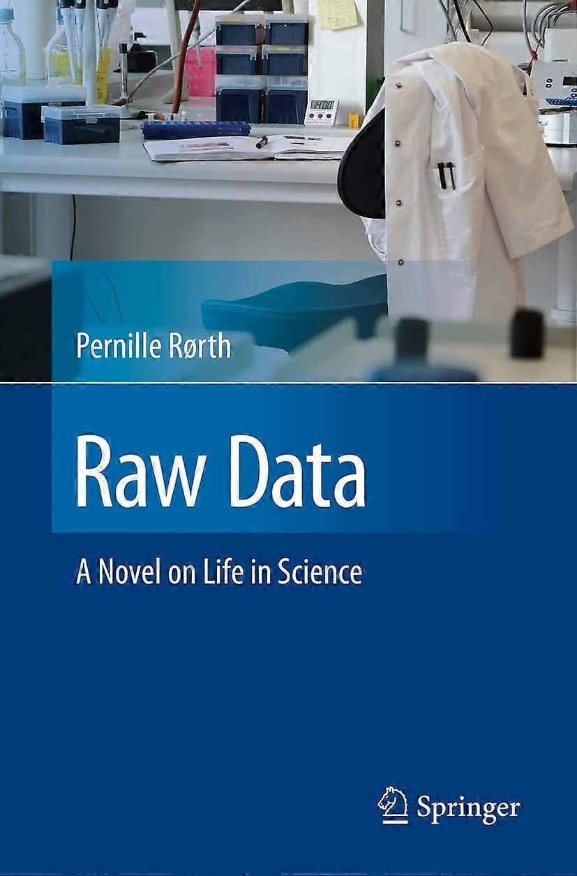 Raw data a novel on life in science