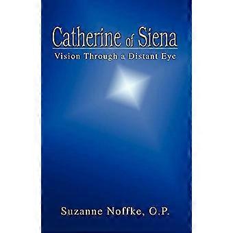 Catherine Of Sienavision Through A Distant Eye - Suzanne Noffke - Paperback - en Book