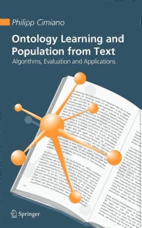 Ontology Learning And Population From Text Algorithms Evaluation And Applicat