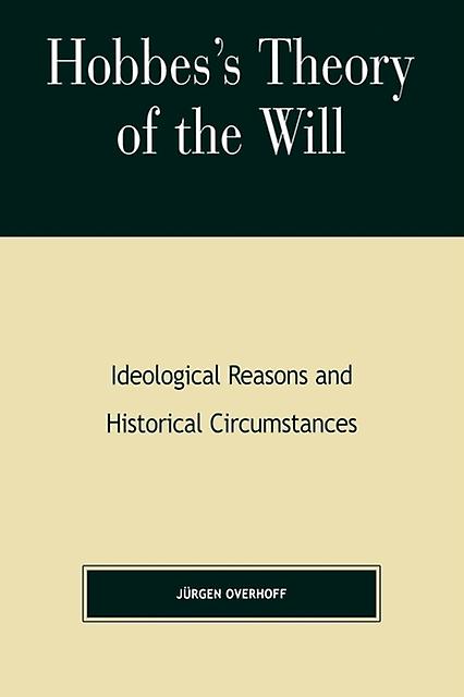 Hobbess Theory Of Will by Jurgen Overhoff Paperback Book
