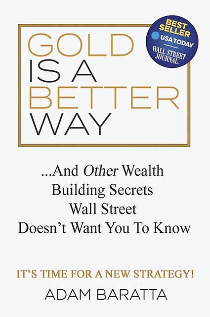 Gold Is A Better Way by Adam Baratta Hardback Book