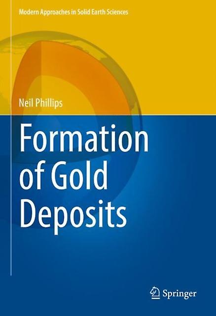 Formation Of Gold Deposits by Neil Phillips Paperback Book
