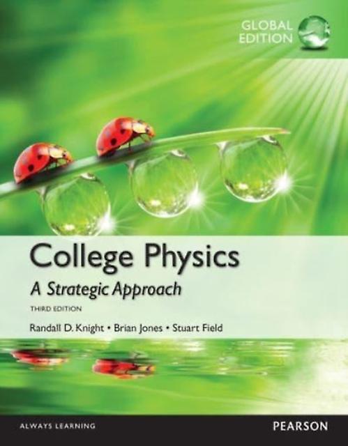 College Physics A Strategic Approach Global Edition - Stuart Field - Physics - Pearson Education Limited - Paperback