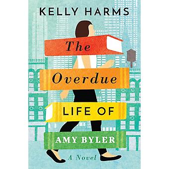 A Vida Atrasada de Amy Byler - Kelly Harms