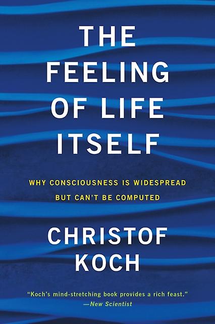 The Feeling Of Life Itself by Christof Koch Paperback Book