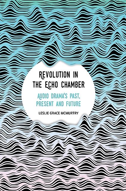 Revolution In The Echo Chamber by Leslie McMurtry Paperback Book