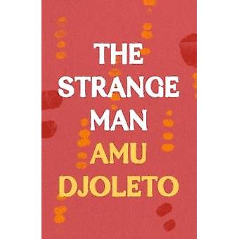 O Homem Estranho - Amu Djoleto