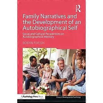 Family Narratives And The Development Of An Autobiographical Self Social And Cul - Robyn Fivush