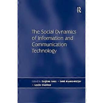 The Social Dynamics of Information and Communication Technology