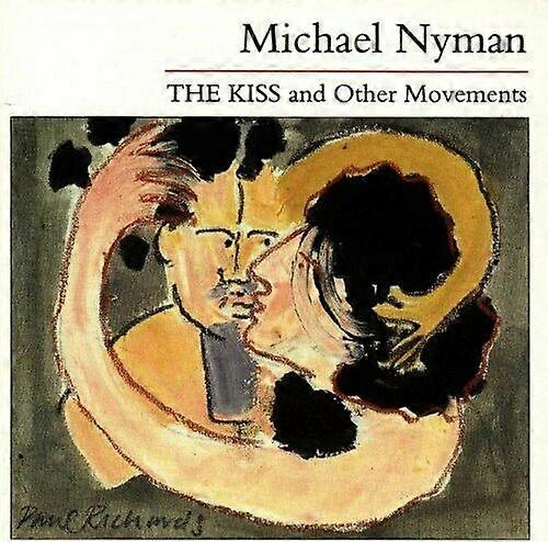 Nyman Michael The Kiss and Other Movements CD