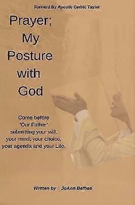 Prayer; My Posture with God