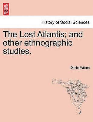 The Lost Atlantis And Other Ethnographic Studies