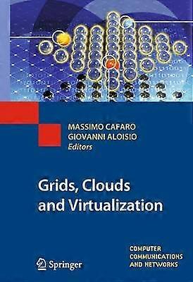 Grids Clouds and Virtualization