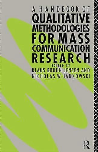 A Handbook of Qualitative Methodologies for Mass Communication Research