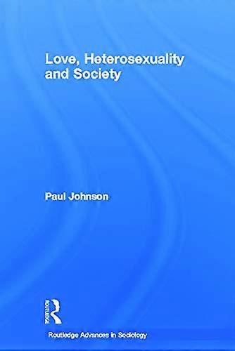 Love Heterosexuality and Society