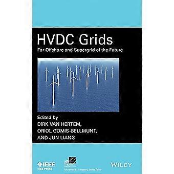 HVDC Grids For Offshore and Supergrid of the Future