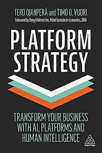 Platform Strategy: Transform Your Business with AI Platforms and Human Intelligence