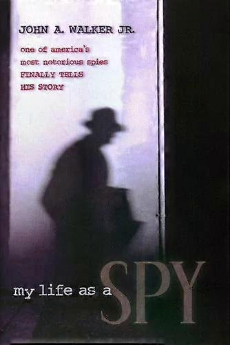 Ma vie d'espion - John A. Walker