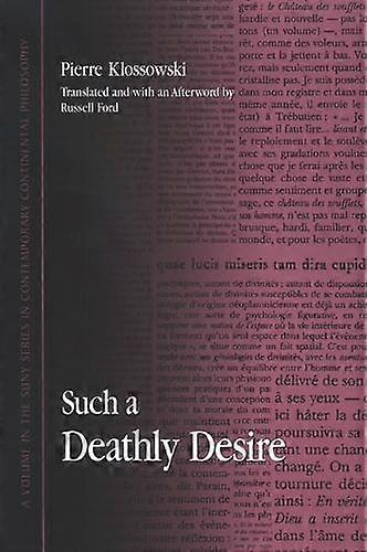Such A Deathly Desire by Pierre Klossowski Paperback