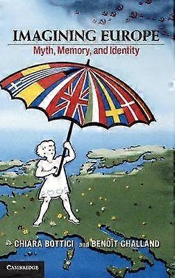 Imagining Europe Myth Memory and Identity