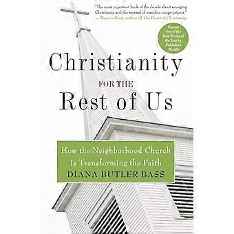 Das Christentum für den Rest von uns: wie verändert der Nachbarschaft Kirche des Glaubens
