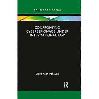 Konfrontation mit Cyberspionage im Völkerrecht (Routledge Research in International Law)