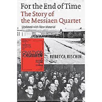 Für das Ende der Zeit: Die Geschichte des Messiaen Quartetts