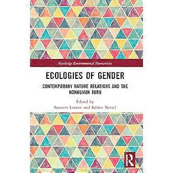 Ecologías de género: las relaciones contemporáneas de la naturaleza y el giro no humano (Routledge Environmental Humanities)