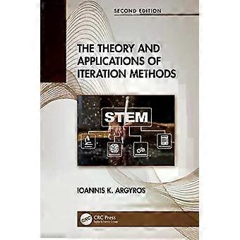 The Theory And Applications Of Iteration Methods - Ioannis K. Argyros