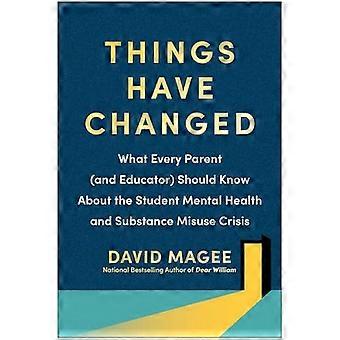 Things Have Changed What Every Parent (and Educator) Should Know About the Student Mental Health and Substance Misuse Crisis