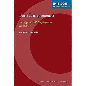Born Entrepreneurs? Immigrant Self Employment in Spain