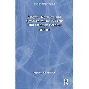 Reforminotaatio ja ottomaanimusiikki 1800-luvun alun Istanbulissa EUTERPE