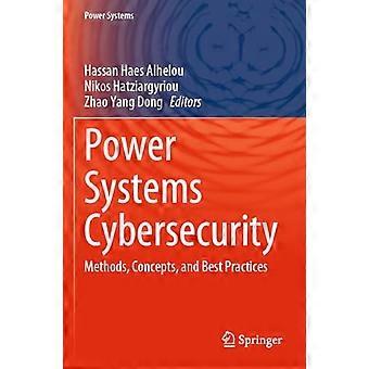 Power Systems Cybersecurity Methods Concepts and Best Practices