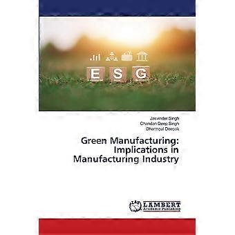 Green manufacturing implications in manufacturing industry