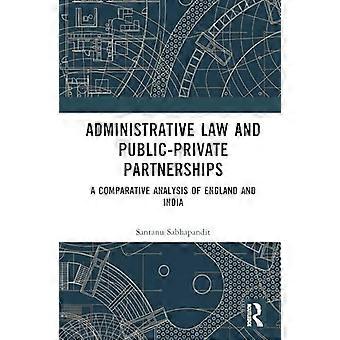Administrative Law and Public Private Partnerships A Comparative Analysis of England and India