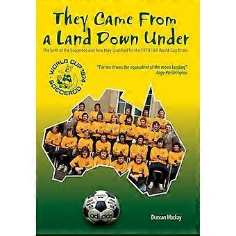 They came from a land down under The birth of the Socceroos and how they qualified for the 1974 FIFA World Cup finals